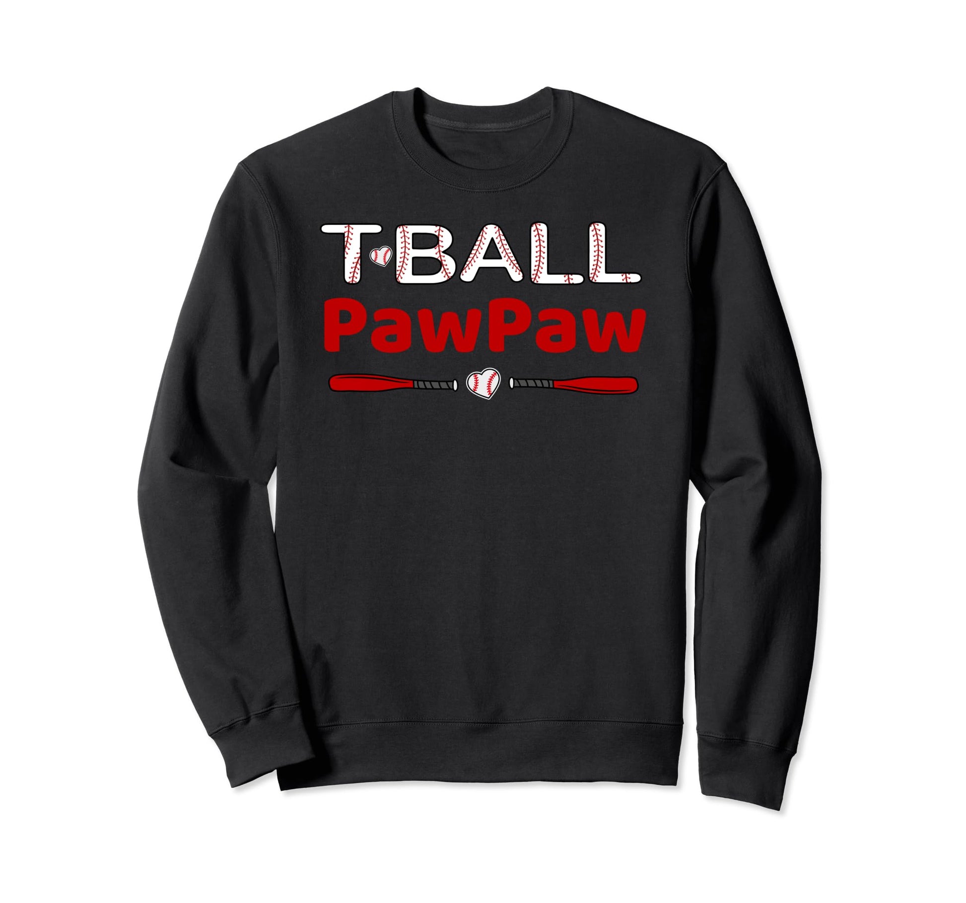 T Ball Pawpaw Grandpa Ball Sweatshirt - Casual Everyday Wear Men Women - T-Shirt, Sweatshirt, Hoodie