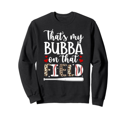Thats My Bubba Baseball Sister Baseball Sweatshirt - Graphic Print Unisex - T-Shirt, Sweatshirt, Hoodie