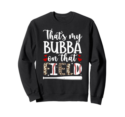 Thats My Bubba Baseball Sister Baseball Sweatshirt - Graphic Print Unisex - T-Shirt, Sweatshirt, Hoodie