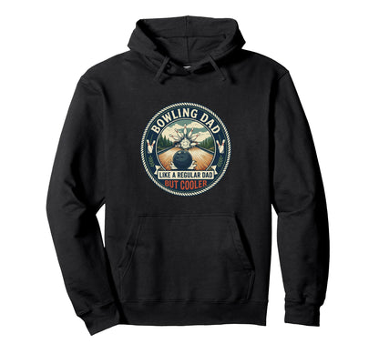 Funny Bowling Dad Bowler Strike Hoodie - Casual Everyday Wear Men Women - T-Shirt, Sweatshirt, Hoodie
