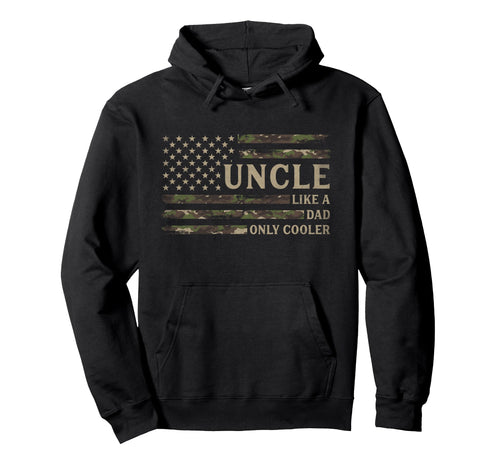 Uncle Like Dad Only Cooler Fathers Day Hoodie - Novelty Apparel Men Women - T-Shirt, Sweatshirt, Hoodie