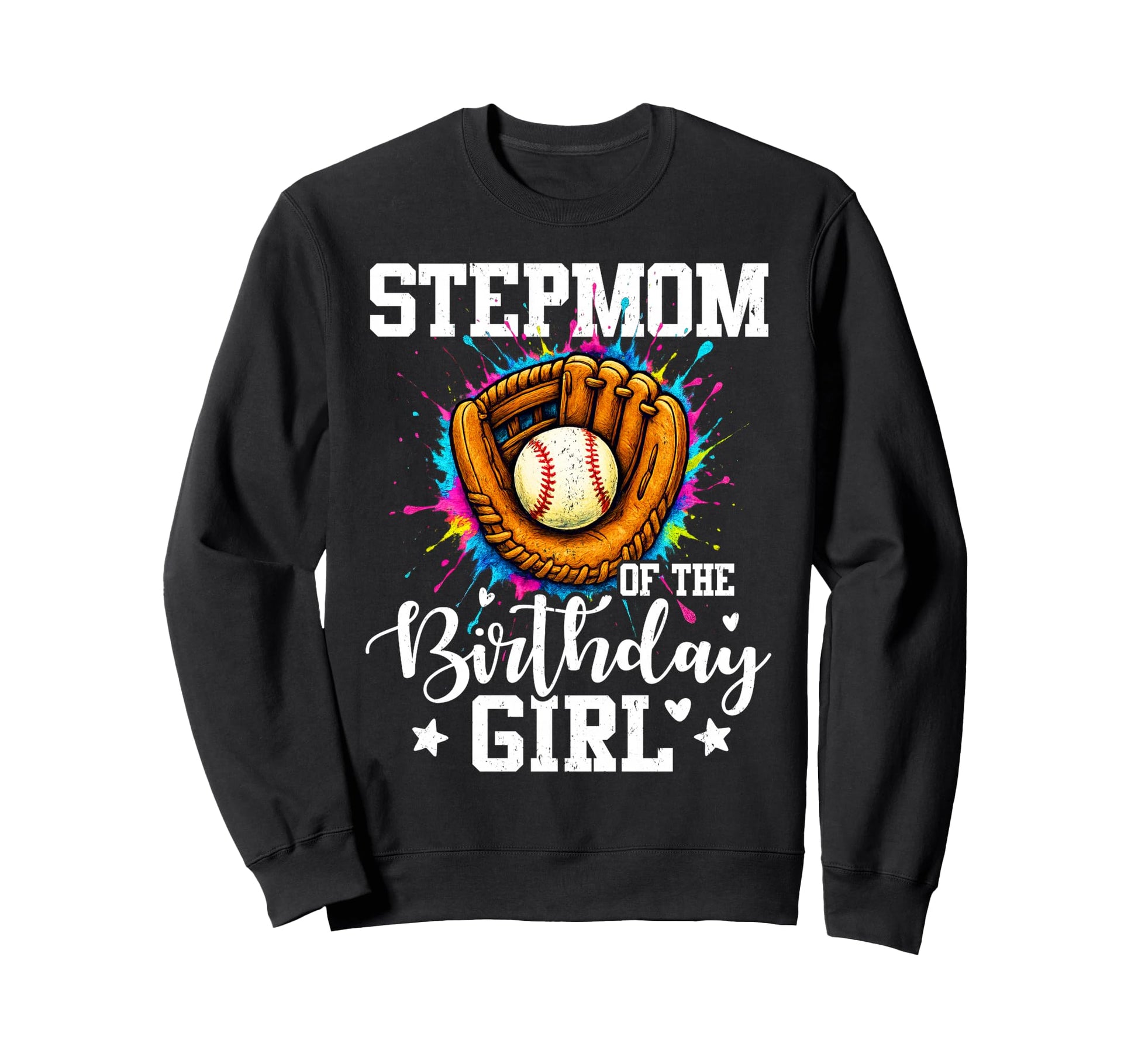 Stepmom Birthday Baseball Colorful Sweatshirt - Unique Graphic Unisex - T-Shirt, Sweatshirt, Hoodie