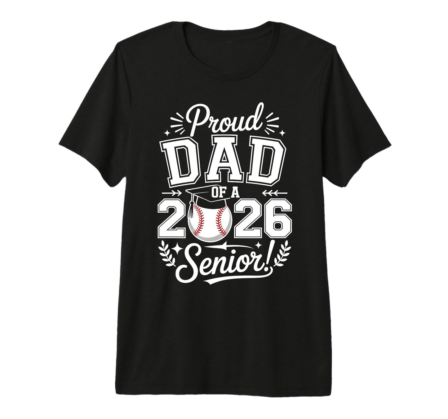 Proud Dad 2026 Senior Baseball Graduate T-Shirt - Unique Graphic Unisex - T-Shirt, Sweatshirt, Hoodie
