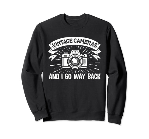 Shutterbug Spirit Cameras And I Go Way Sweatshirt - Trendy Graphic Unisex - T-Shirt, Sweatshirt, Hoodie