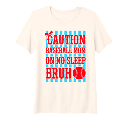 Womens Caution Baseball Mom No Sleep T-Shirt - Minimalist Print for Adults - T-Shirt, Sweatshirt, Hoodie