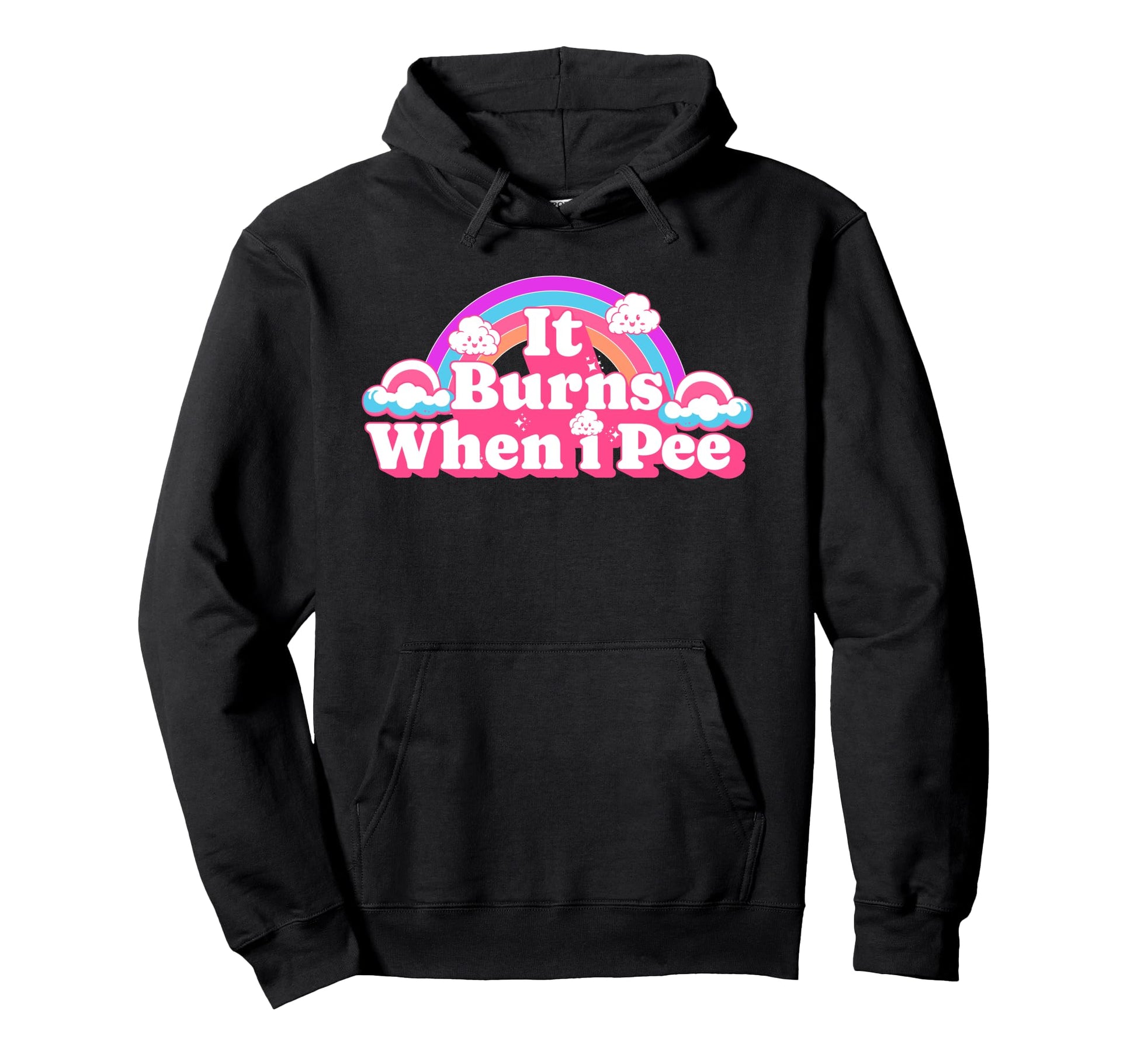 It Burns When I Pee Funny Rainbow Hoodie - Custom Art Print Men Women - T-Shirt, Sweatshirt, Hoodie