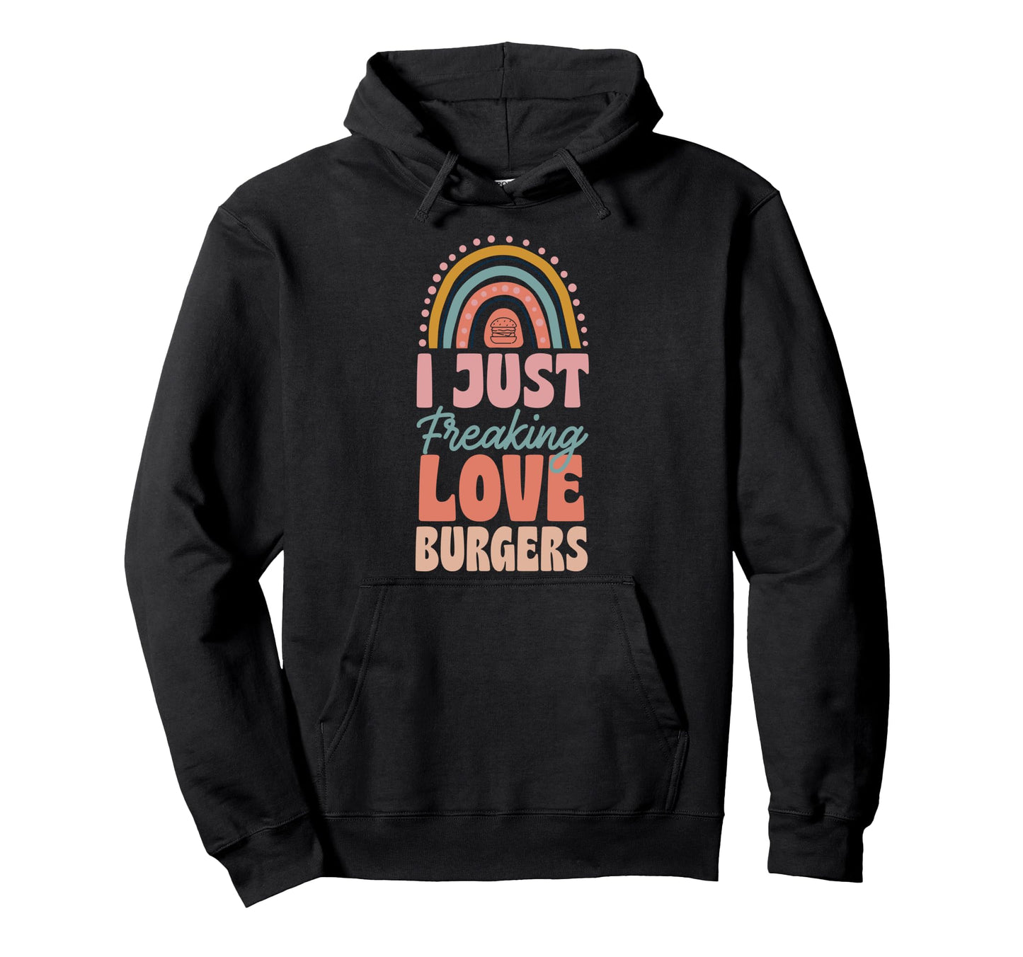 I Just Freaking Love Burgers Bohemian Hoodie - Unique Graphic for Adults - T-Shirt, Sweatshirt, Hoodie