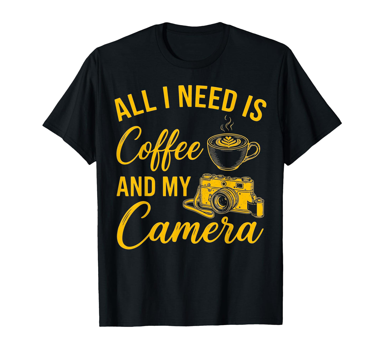 All I Need Is Coffee And My Camera T-Shirt - Minimalist Print Men Women - T-Shirt, Sweatshirt, Hoodie