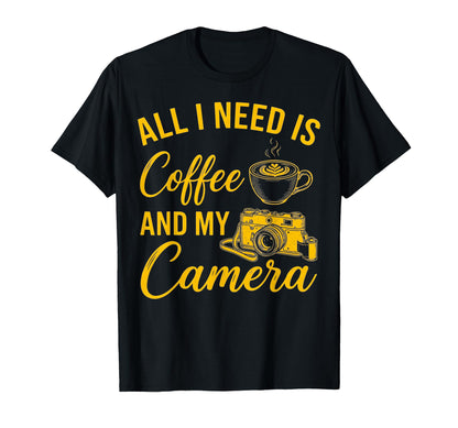 All I Need Is Coffee And My Camera T-Shirt - Minimalist Print Men Women - T-Shirt, Sweatshirt, Hoodie