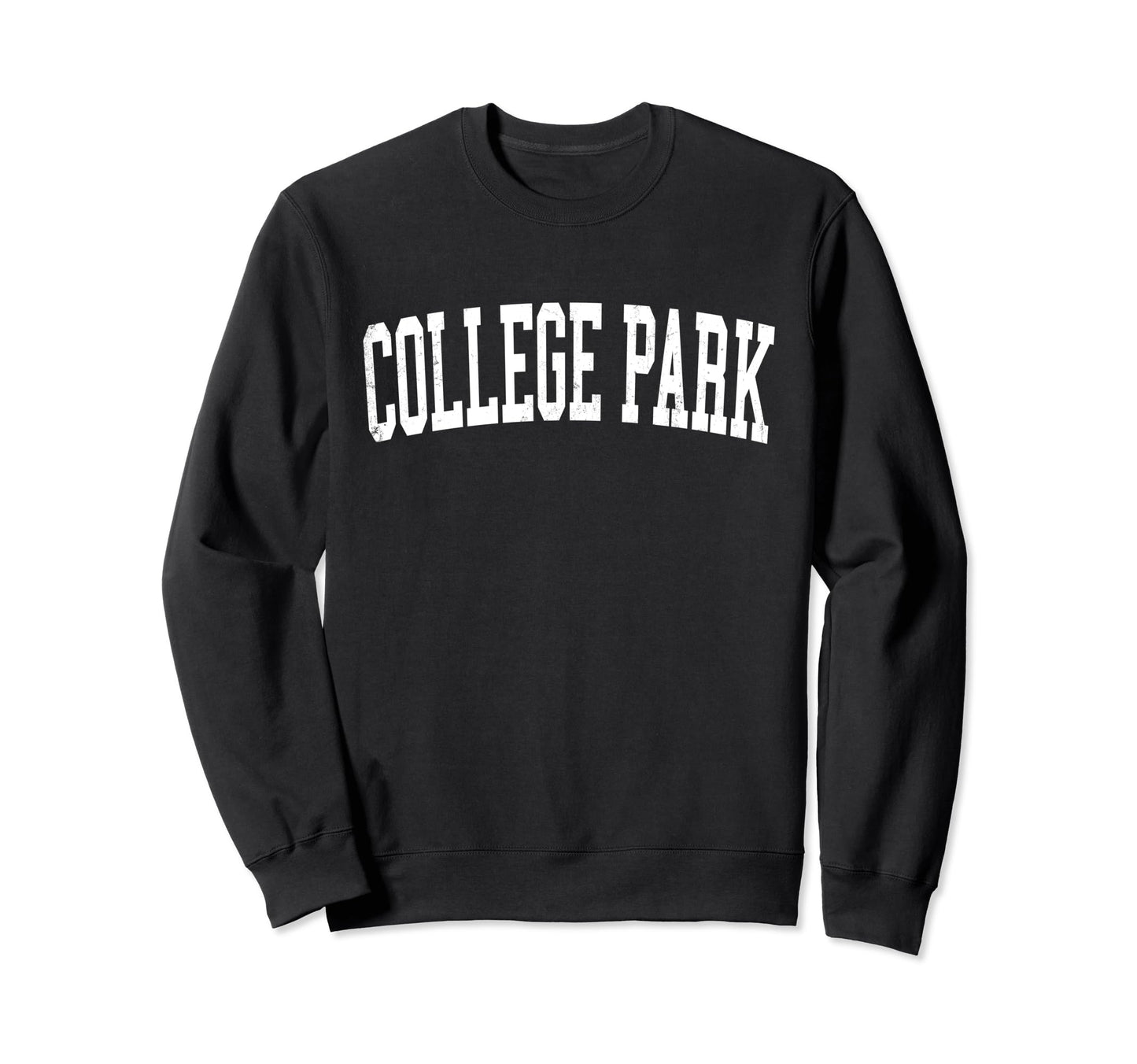 College Park Md Distressed Sweatshirt - Casual Everyday Wear Men Women - T-Shirt, Sweatshirt, Hoodie