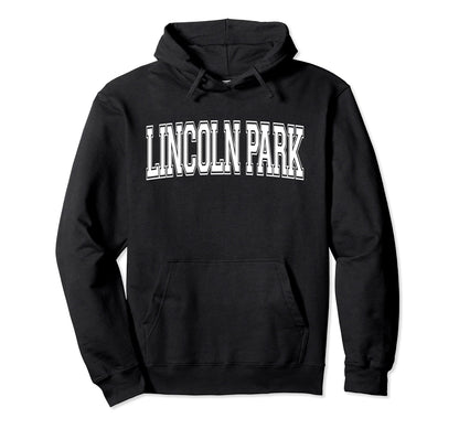 Lincoln Park Nj New Jersey Usa Sports Hoodie - Streetwear Style for Adults - T-Shirt, Sweatshirt, Hoodie