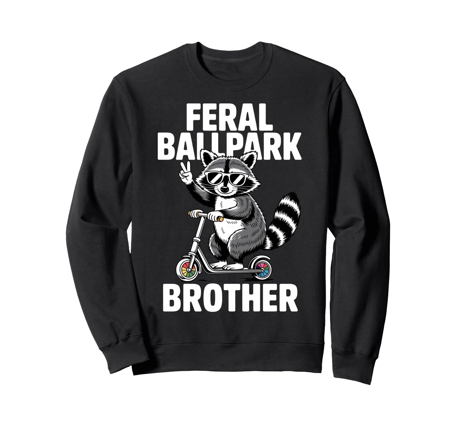 Feral Ballpark Brother Funny Raccoon Sweatshirt - Minimalist Print Unisex - T-Shirt, Sweatshirt, Hoodie