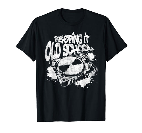 Keeping It Old School Dj Turntable 70S Hoodie - Streetwear Style Unisex - T-Shirt, Sweatshirt, Hoodie