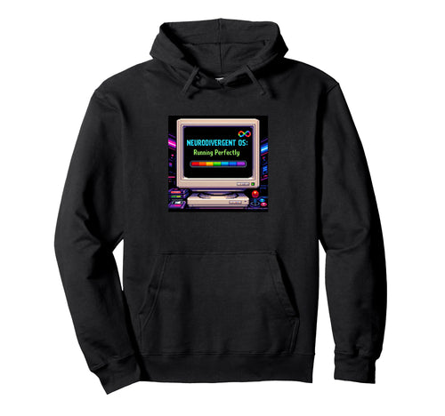 Neurodivergent Os Running Perfectly Hoodie - Streetwear Style for Adults - T-Shirt, Sweatshirt, Hoodie