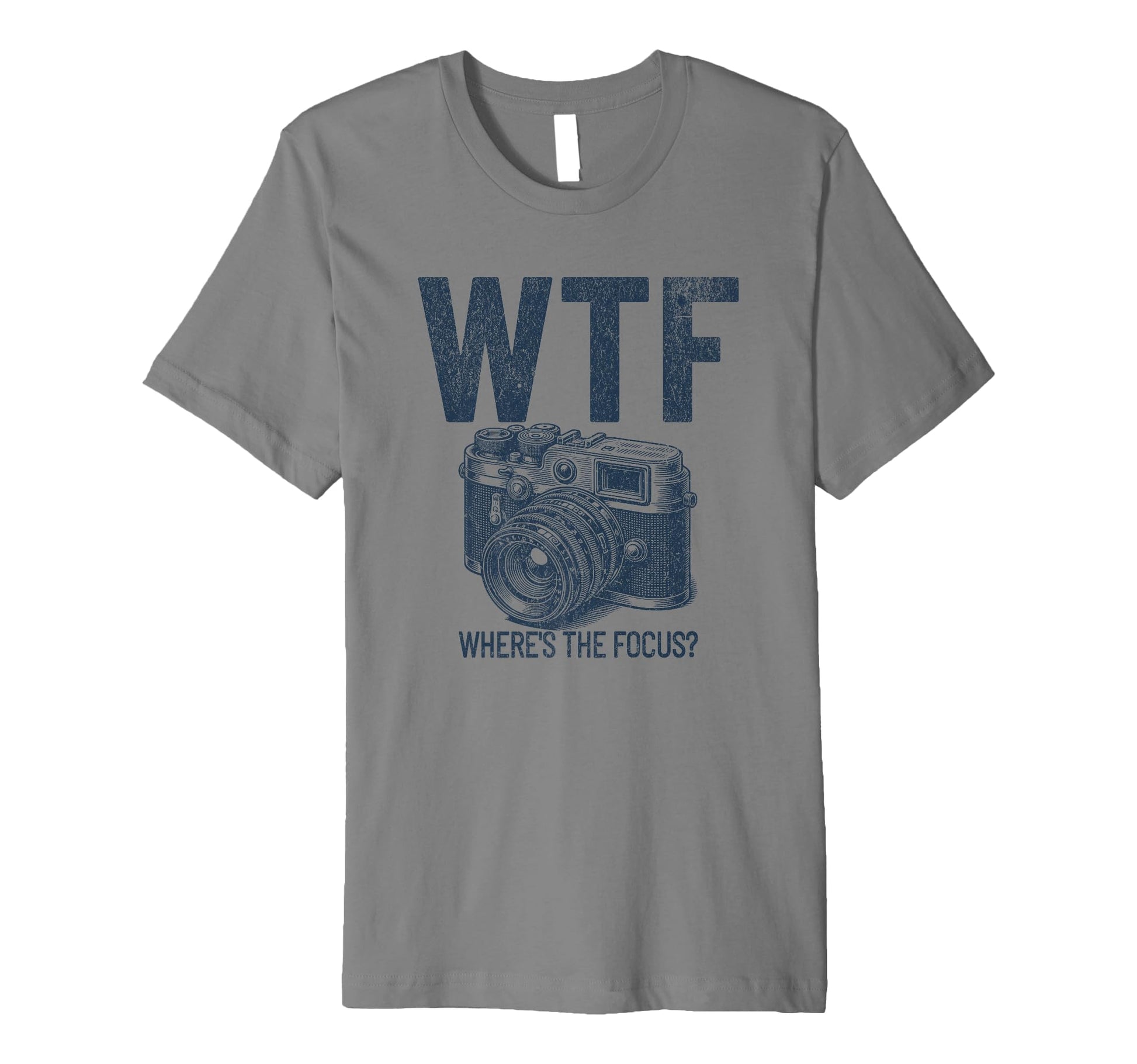 Wtf Wheres Focus Camera Mens Funny T-Shirt - Aesthetic Graphic Unisex - T-Shirt, Sweatshirt, Hoodie