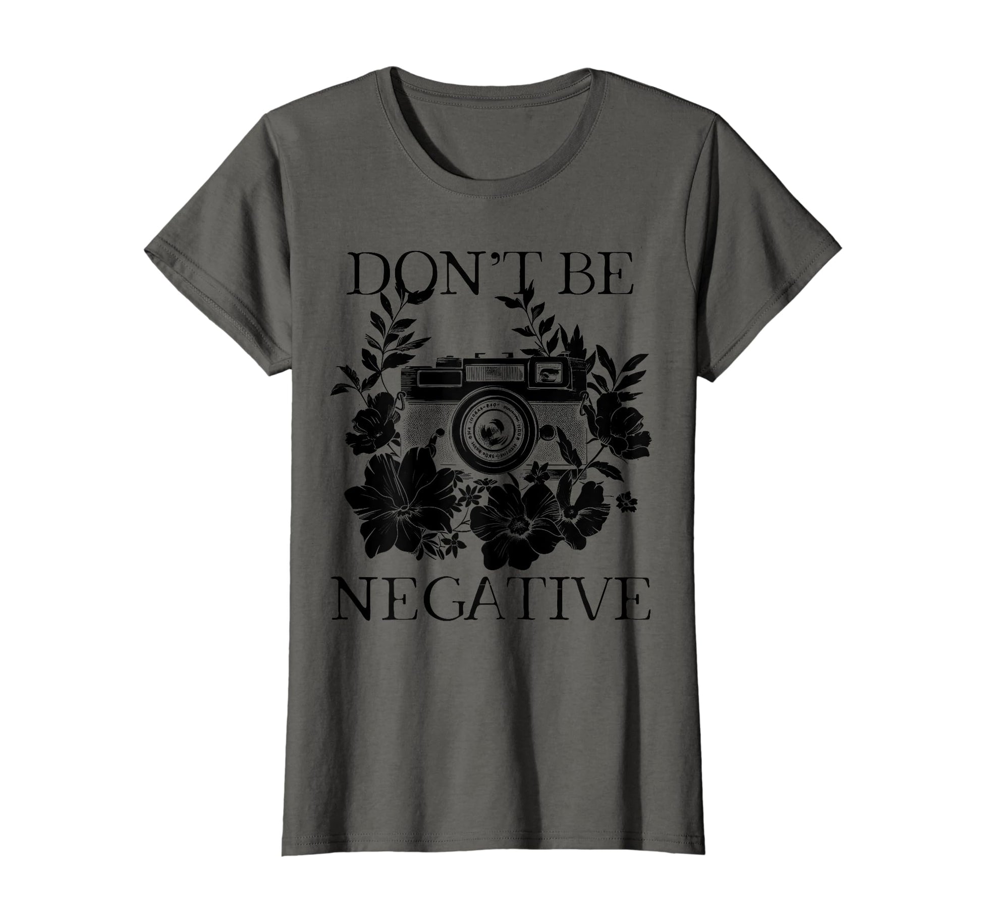 Photographer Dont Be Negative Camera T-Shirt - Minimalist Print for Adults - T-Shirt, Sweatshirt, Hoodie