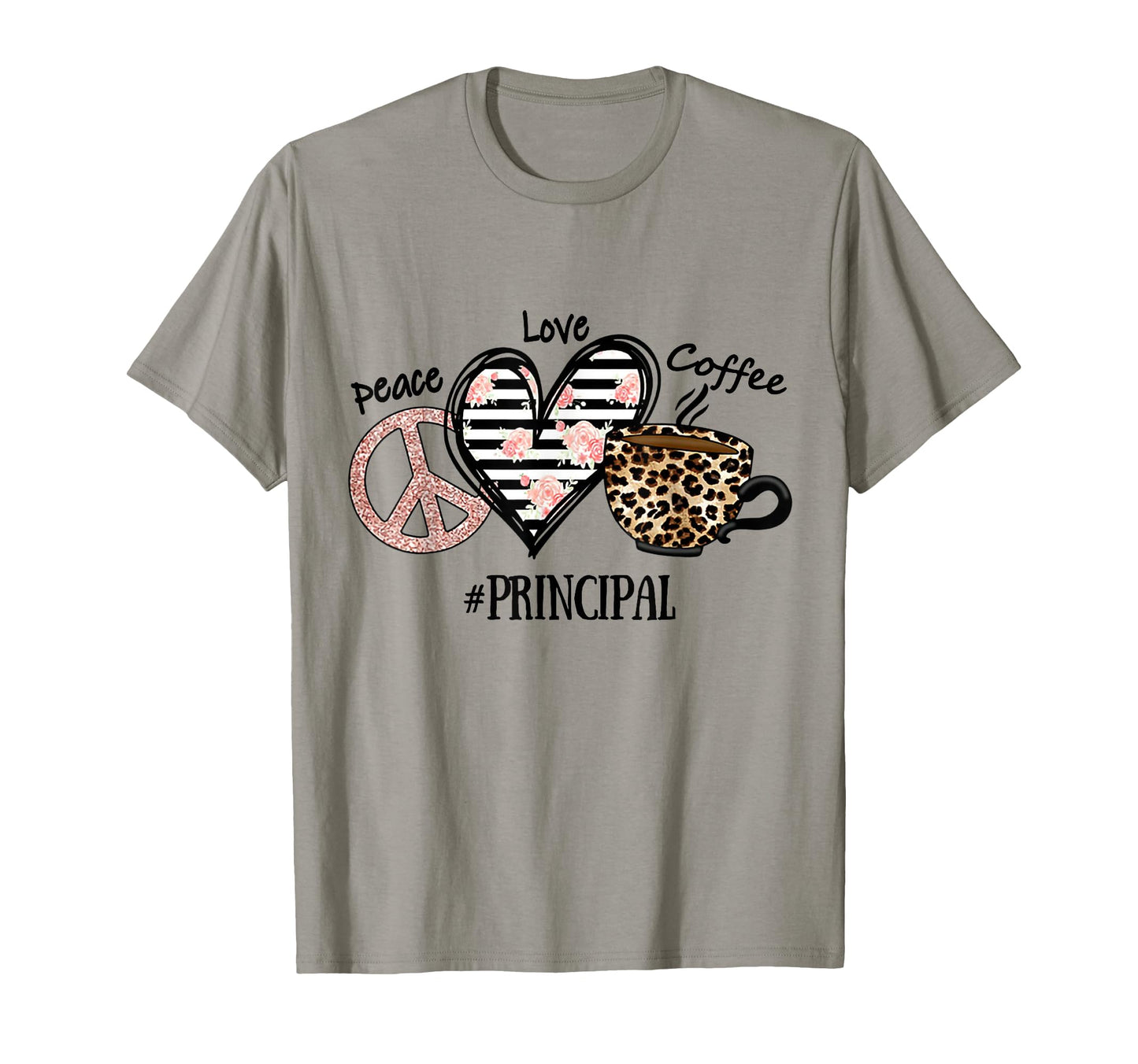 Peace Love Coffee Principal T-Shirt - Novelty Apparel Men Women - T-Shirt, Sweatshirt, Hoodie