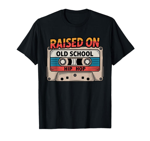 Raised Old School Hip Hop Cassette T-Shirt - Fun Novelty Design for Adults - T-Shirt, Sweatshirt, Hoodie