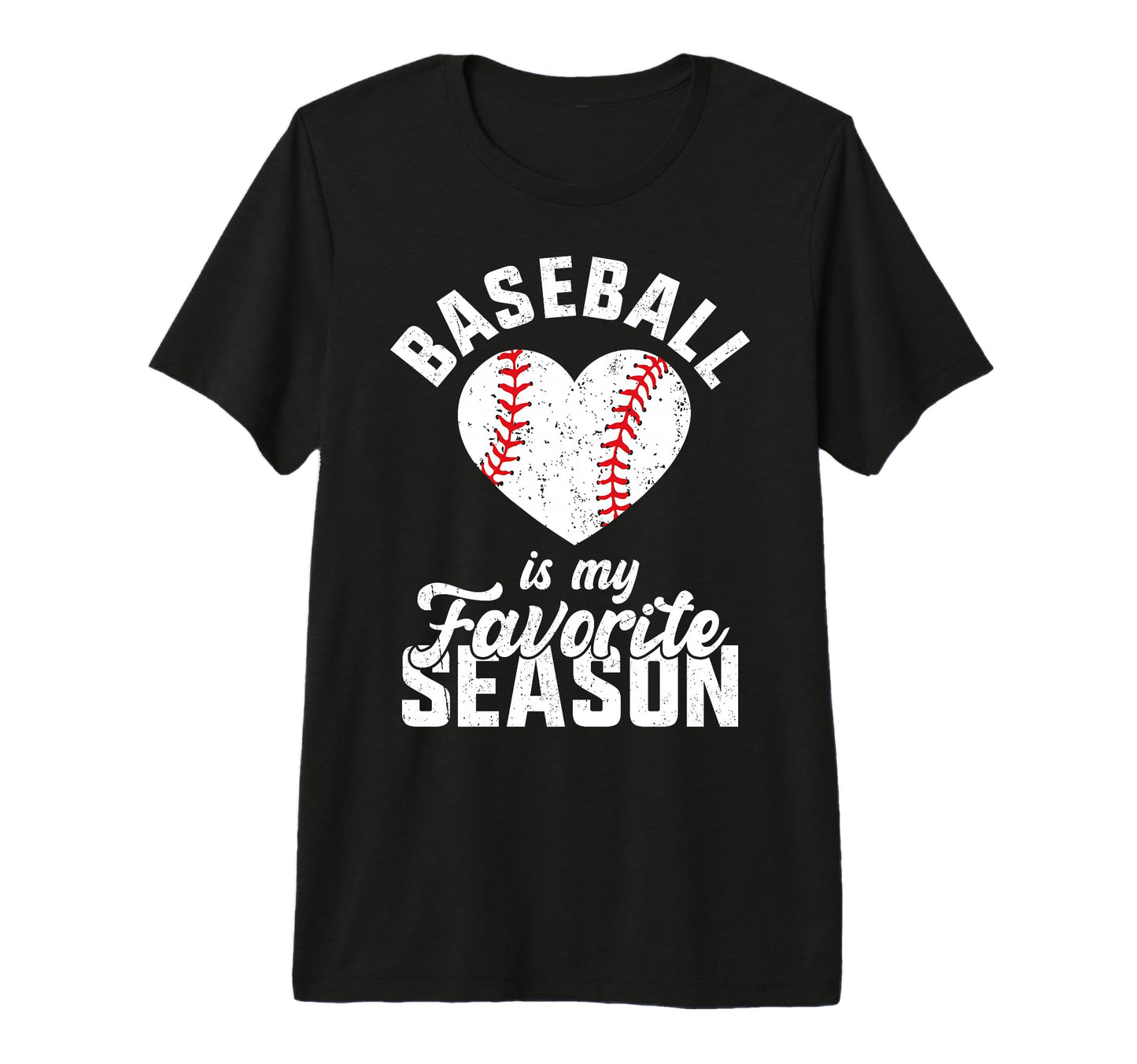 Baseball Is My Favorite Season Heart T-Shirt - Unique Graphic Men Women - T-Shirt, Sweatshirt, Hoodie
