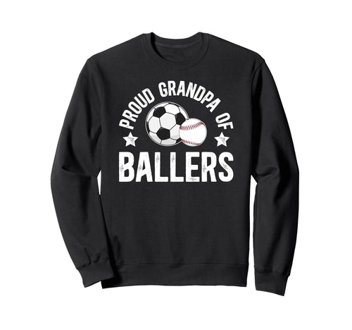 Proud Grandpa Ballers Baseball Soccer Sweatshirt - Unique Graphic Unisex - T-Shirt, Sweatshirt, Hoodie