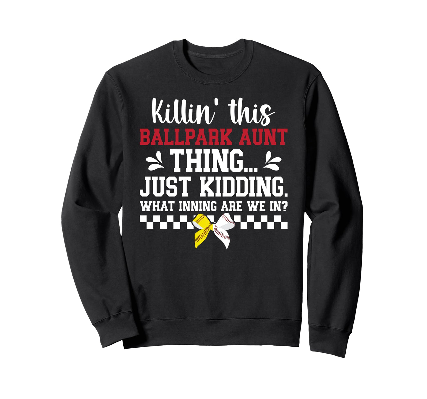 This Ballpark Aunt Thing Baseball Sweatshirt - Novelty Apparel Men Women - T-Shirt, Sweatshirt, Hoodie