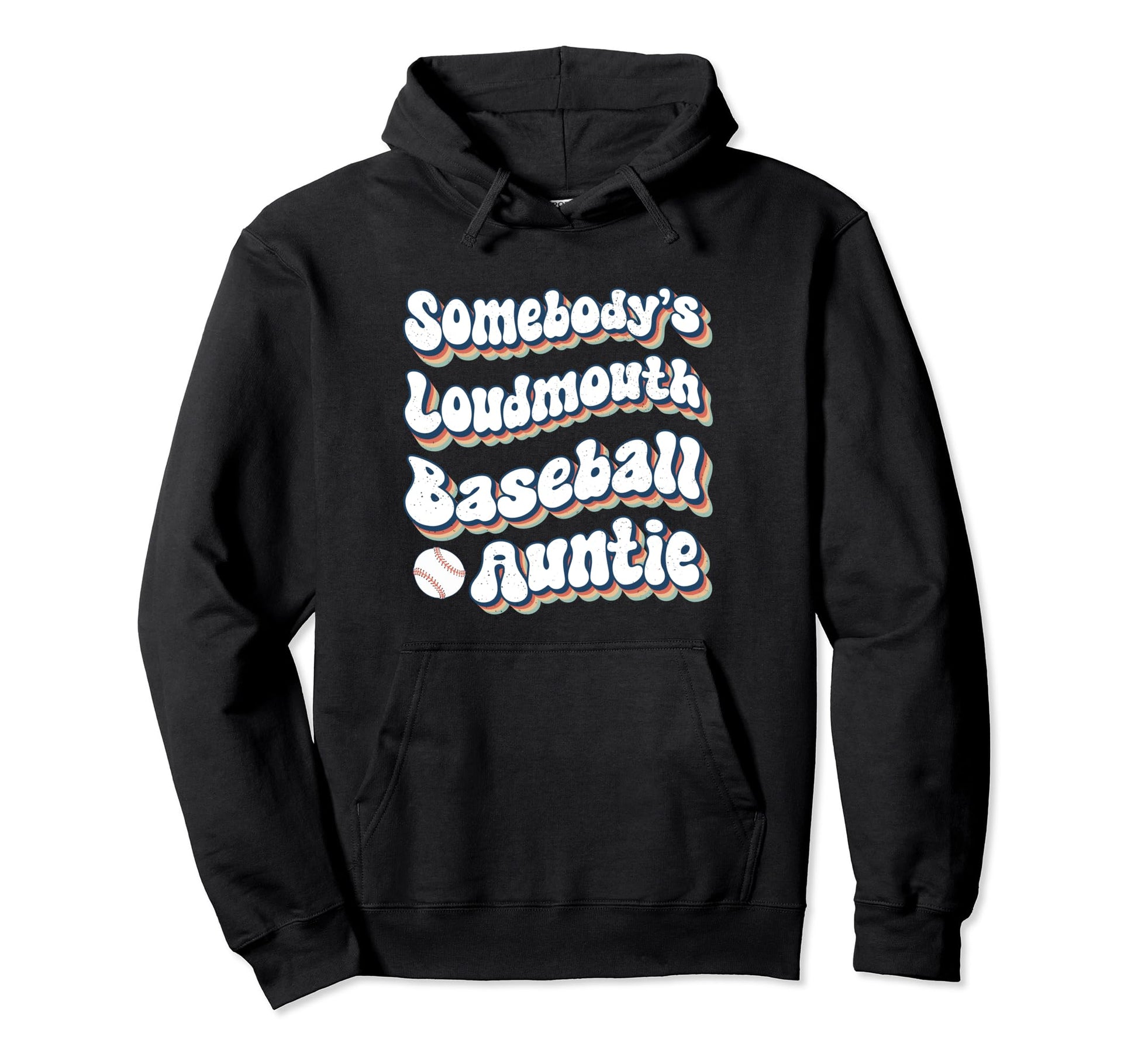 Somebodys Loudmouth Baseball Auntie Hoodie - Novelty Apparel Men Women - T-Shirt, Sweatshirt, Hoodie
