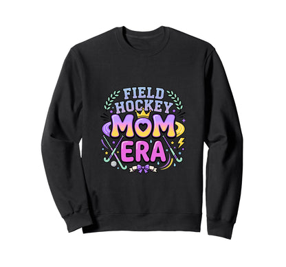 Field Hockey Mom Era Sports Sweatshirt - Casual Everyday Wear Men Women - T-Shirt, Sweatshirt, Hoodie