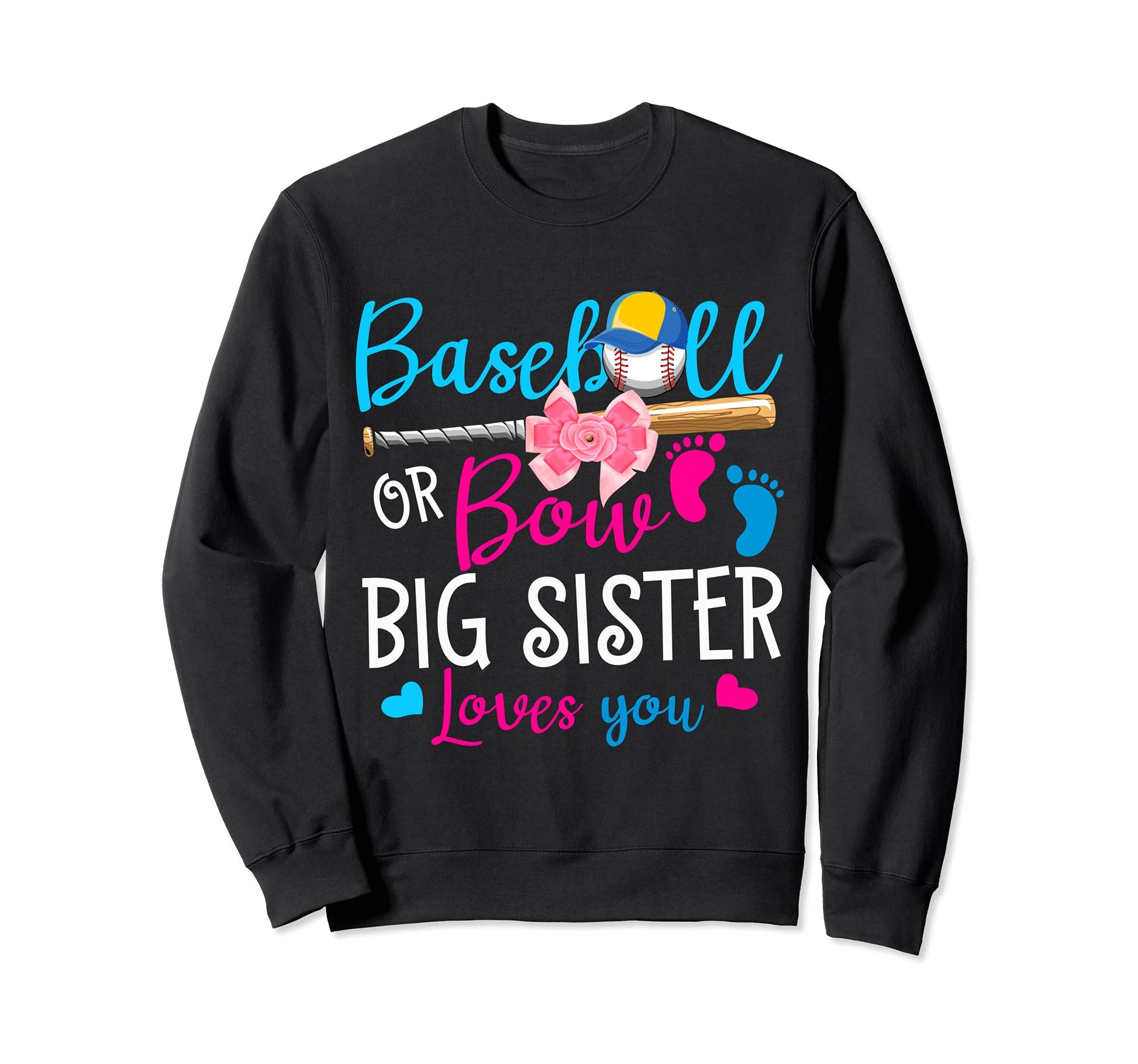Baseball Or Bow Big Sister Loves Sweatshirt - Custom Art Print Men Women - T-Shirt, Sweatshirt, Hoodie