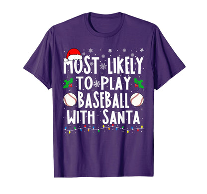 Most Likely To Play Baseball Santa Family T-Shirt - Trendy Graphic Unisex - T-Shirt, Sweatshirt, Hoodie