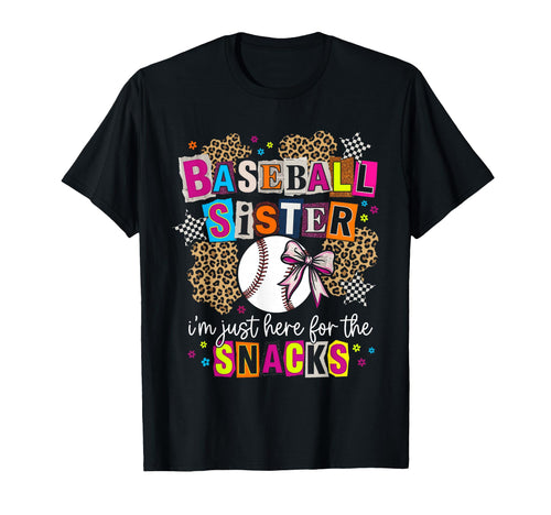 Baseball Sister Im Just Here Snacks Funny T-Shirt - Novelty Apparel Unisex - T-Shirt, Sweatshirt, Hoodie