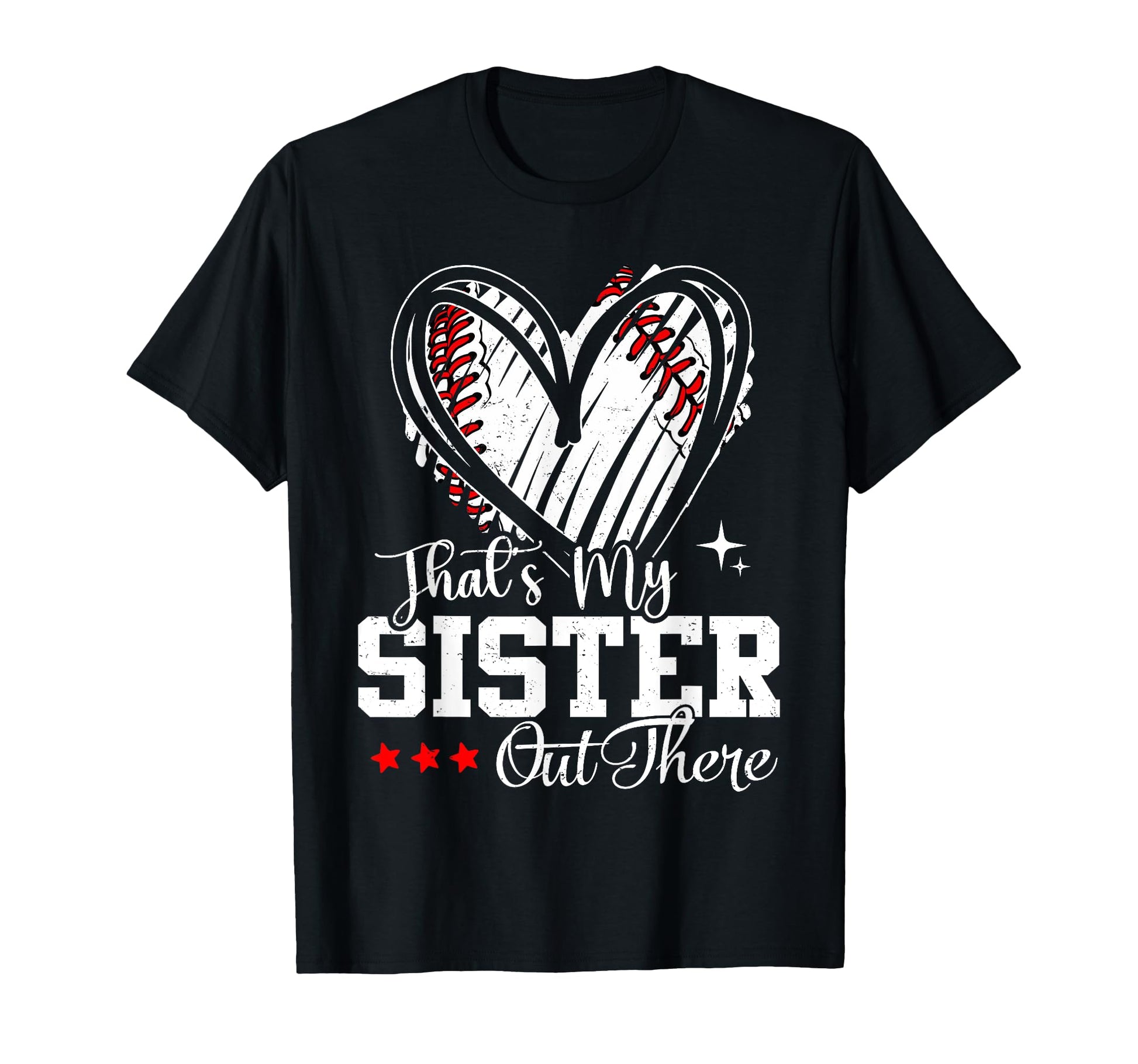 Thats My Sister Out There Baseball T-Shirt - Novelty Apparel Men Women - T-Shirt, Sweatshirt, Hoodie