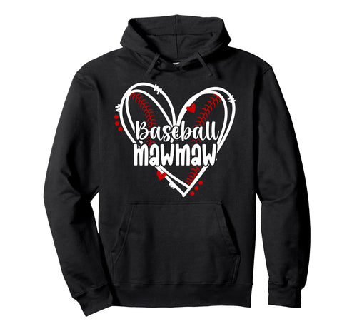 Baseball Mawmaw Heart Mawmaw Hoodie - Fun Novelty Design for Adults - T-Shirt, Sweatshirt, Hoodie