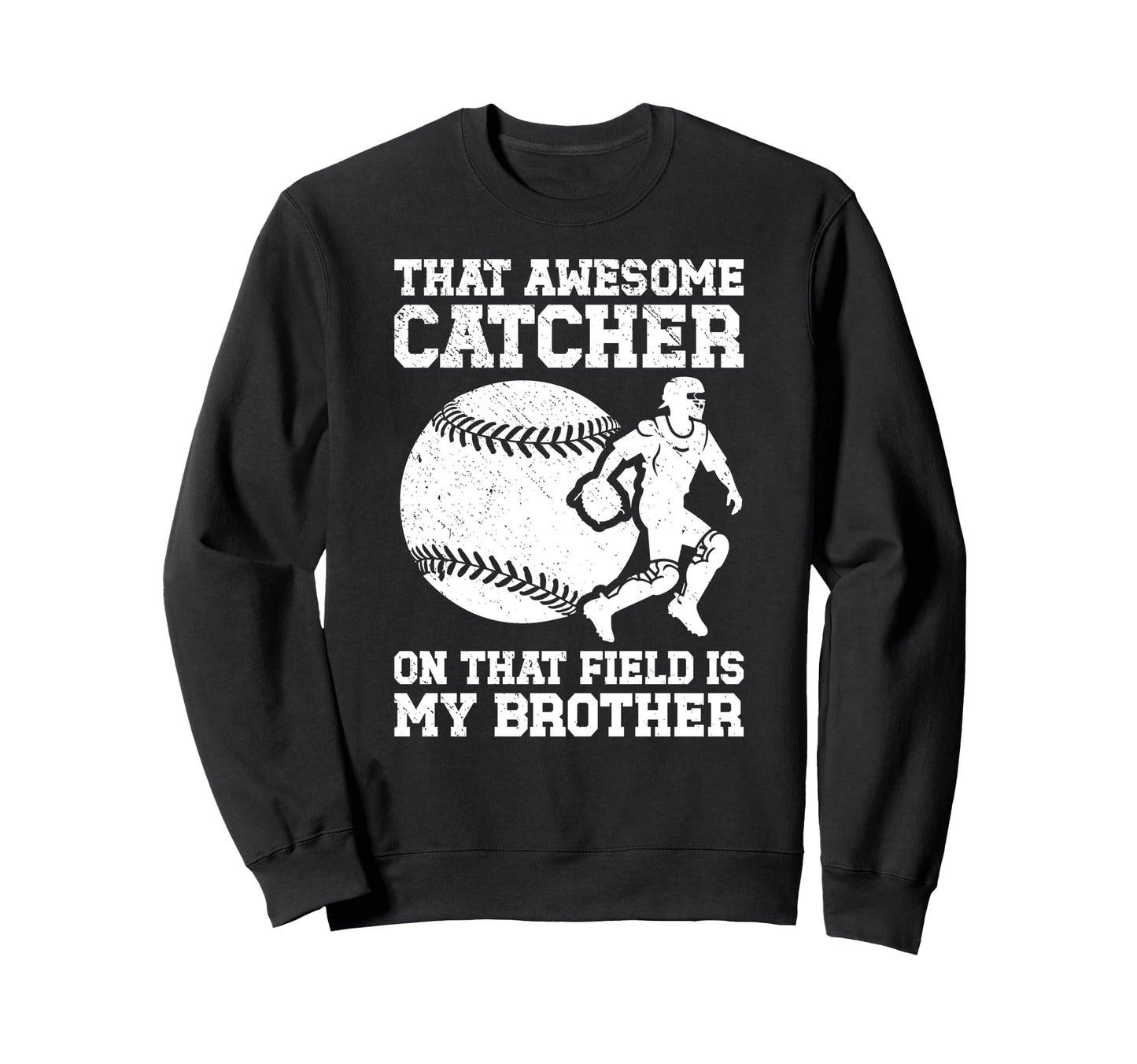 Baseball Catcher Brother Proud Sweatshirt - Minimalist Print Men Women - T-Shirt, Sweatshirt, Hoodie