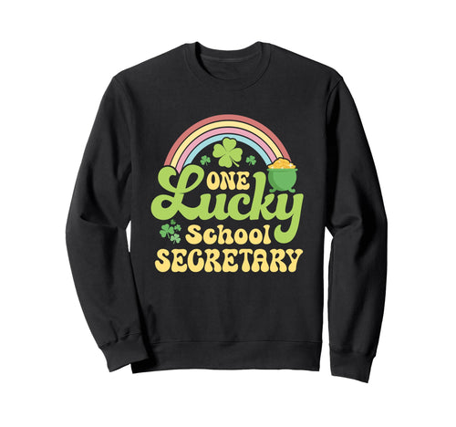 One Lucky School Secretary St Sweatshirt - Custom Art Print Men Women - T-Shirt, Sweatshirt, Hoodie