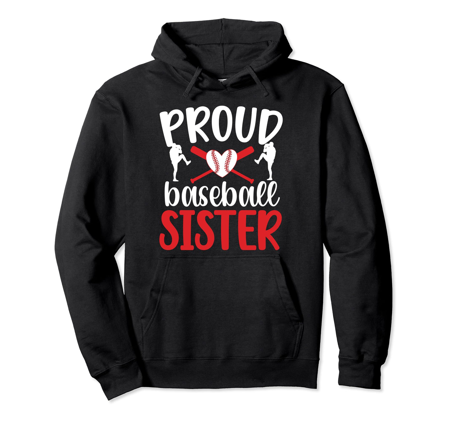Proud Baseball Sister Baseball Hoodie - Fun Novelty Design for Adults - T-Shirt, Sweatshirt, Hoodie
