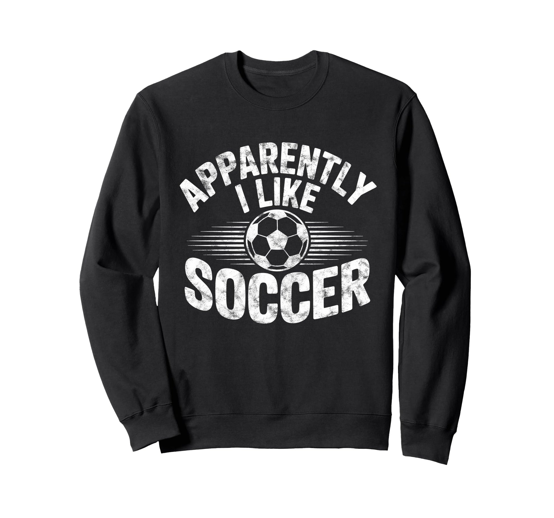 Apparently I Like Soccer Game Day Mom Sweatshirt - Trendy Graphic Unisex - T-Shirt, Sweatshirt, Hoodie