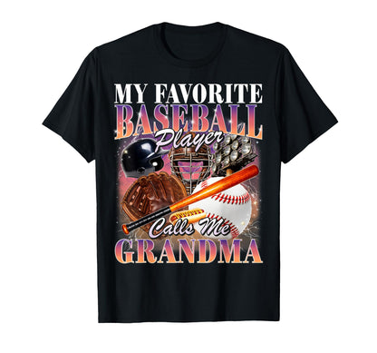 Baseball Player Calls Me Grandma 90S T-Shirt - Fun Novelty Design Unisex - T-Shirt, Sweatshirt, Hoodie