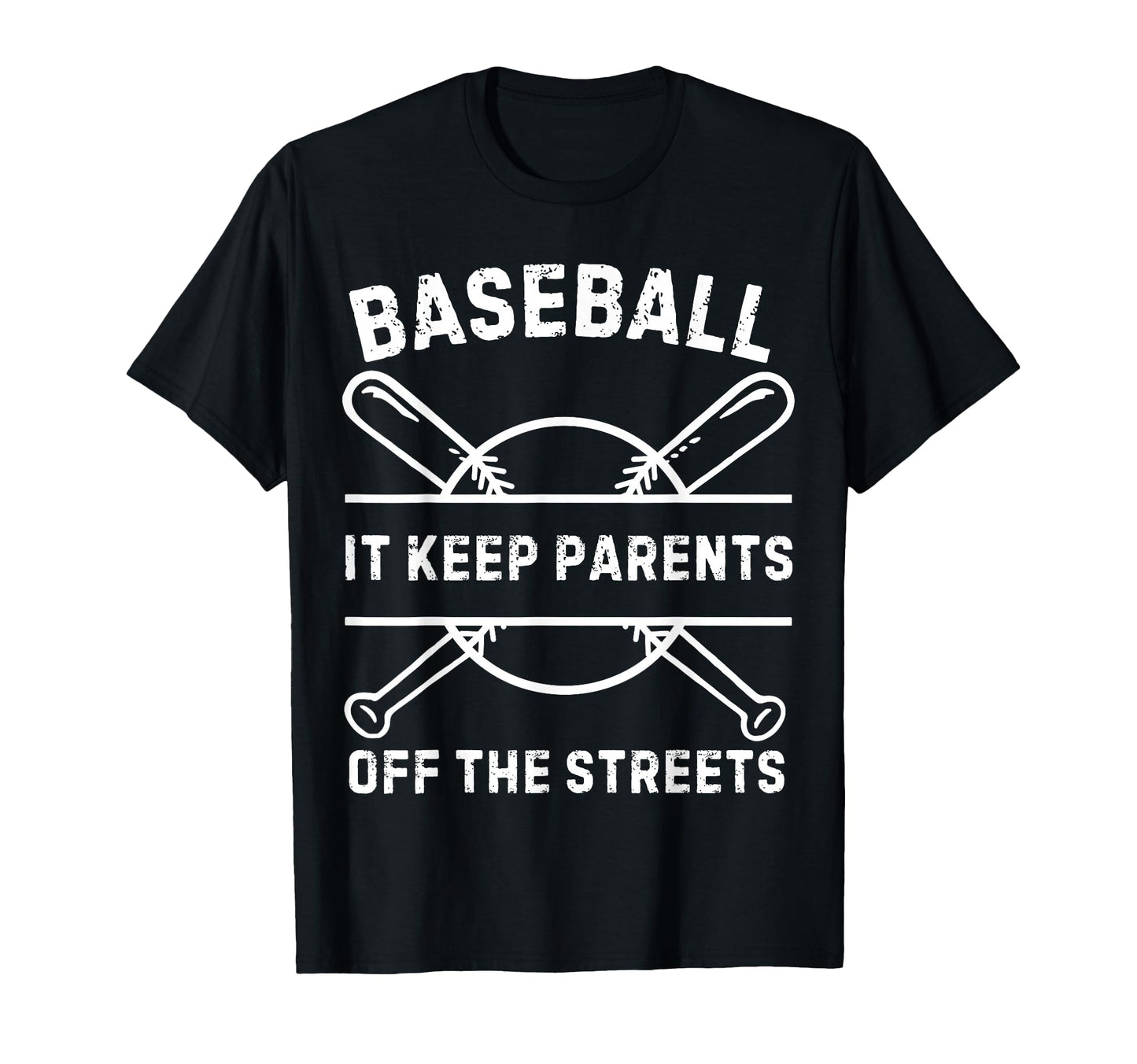 Baseball It Keeps Parents Off Streets T-Shirt - Custom Art Print Men Women - T-Shirt, Sweatshirt, Hoodie