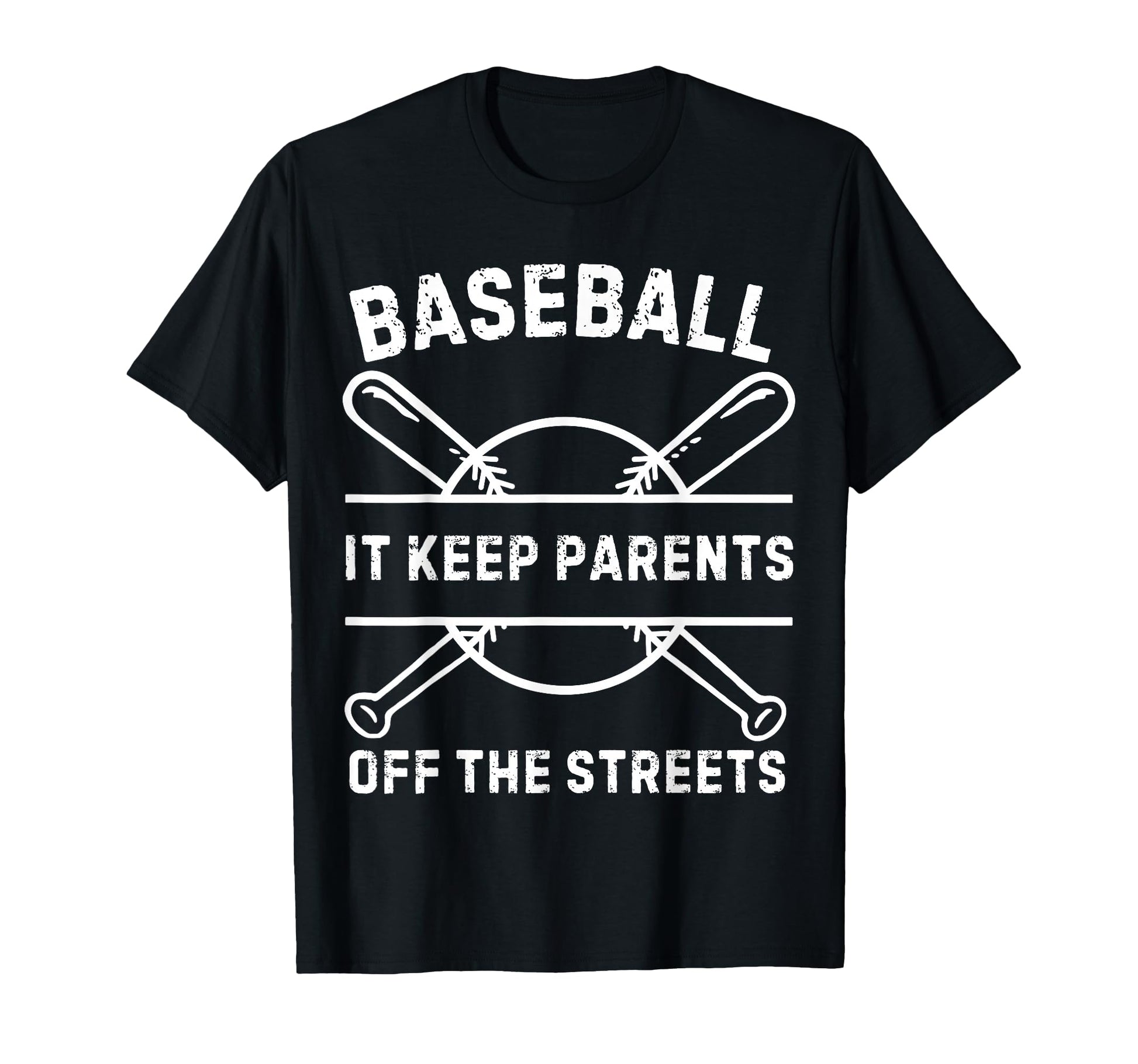 Baseball It Keeps Parents Off Streets T-Shirt - Custom Art Print Men Women - T-Shirt, Sweatshirt, Hoodie