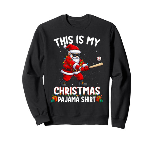 This Is My Pajama Baseball Santa Sport Sweatshirt - Graphic Print Unisex - T-Shirt, Sweatshirt, Hoodie