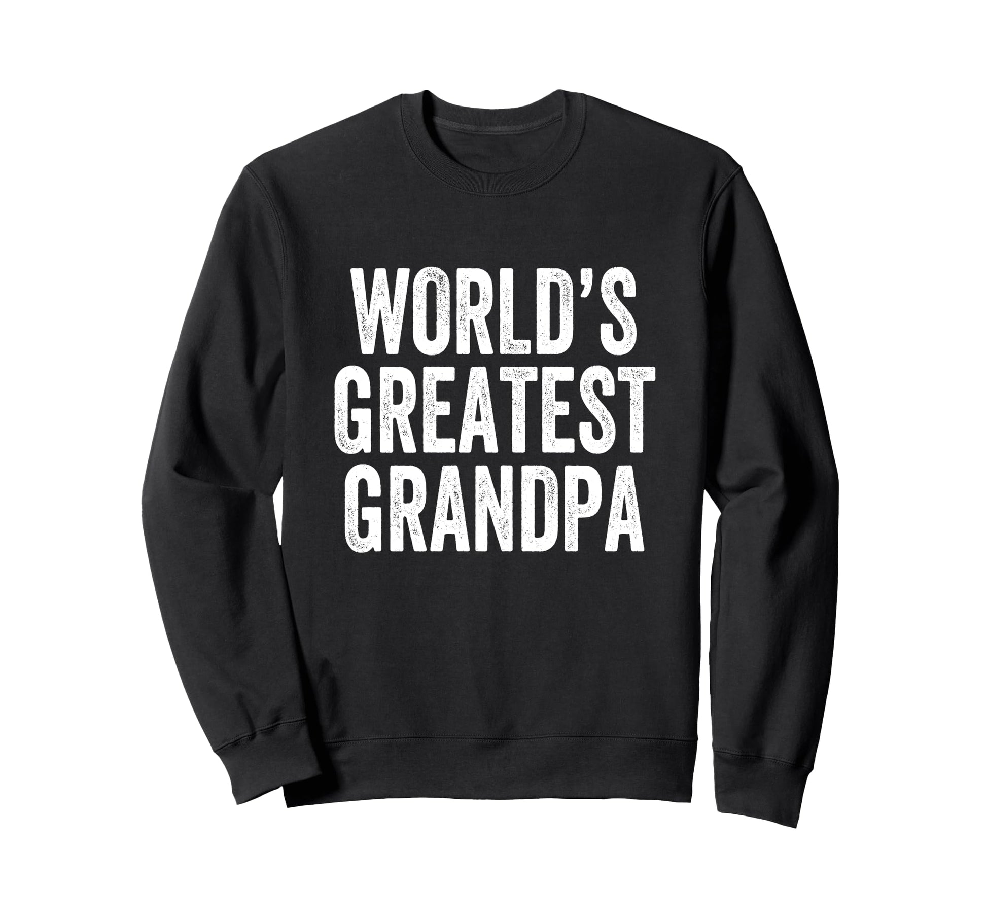 Worlds Greatest Grandpa Sweatshirt - Casual Everyday Wear for Adults - T-Shirt, Sweatshirt, Hoodie