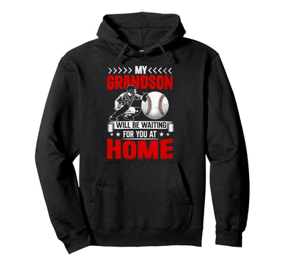 My Grandson Will Be Waiting You Home Hoodie - Custom Art Print Men Women - T-Shirt, Sweatshirt, Hoodie