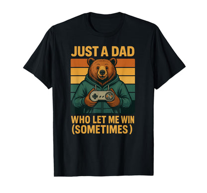 Just Dad Who Let Me Win Sometimes T-Shirt - Streetwear Style for Adults - T-Shirt, Sweatshirt, Hoodie