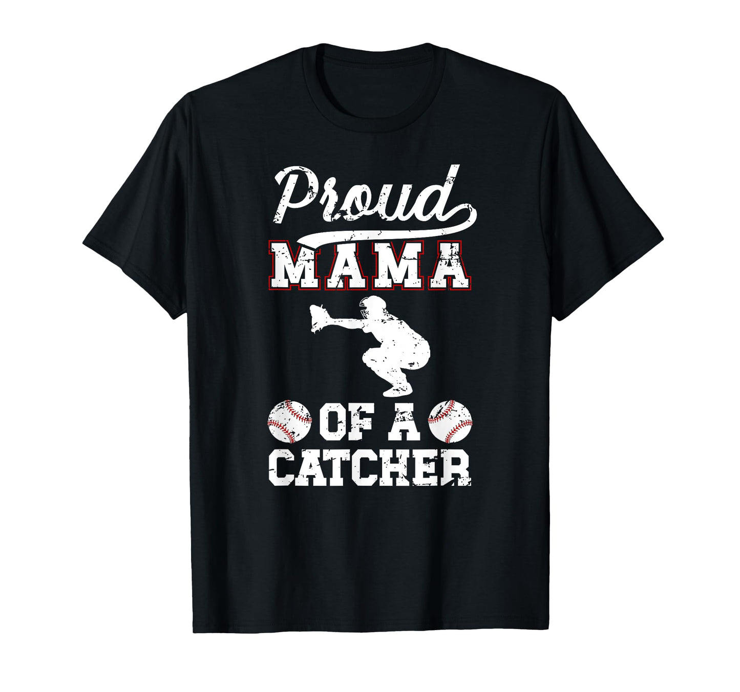Proud Mama Baseball Catcher Mom Baseball T-Shirt - Graphic Print Men Women - T-Shirt, Sweatshirt, Hoodie