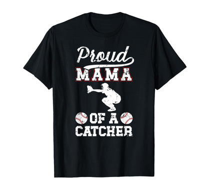 Proud Mama Baseball Catcher Mom Baseball T-Shirt - Graphic Print Men Women - T-Shirt, Sweatshirt, Hoodie
