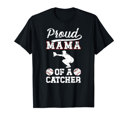 Proud Mama Baseball Catcher Mom Baseball T-Shirt - Graphic Print Men Women - T-Shirt, Sweatshirt, Hoodie