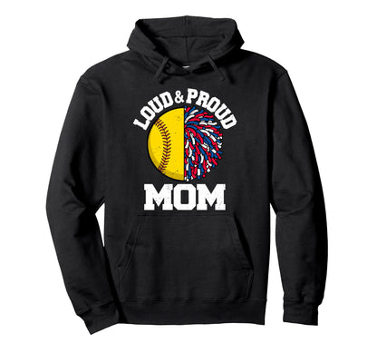 Loud Proud Softball Cheerleader Mom Funny Hoodie - Graphic Print Men Women - T-Shirt, Sweatshirt, Hoodie