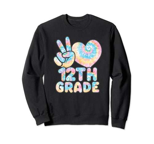 Tie Dye Back To School Peace Love Sweatshirt - Streetwear Style Unisex - T-Shirt, Sweatshirt, Hoodie