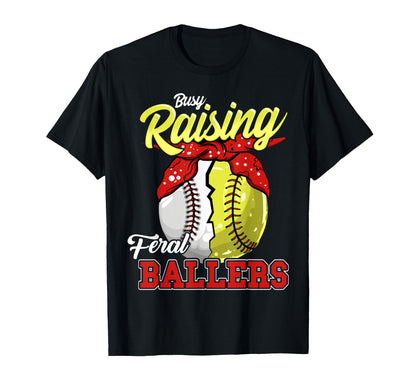 Busy Raising Feral Ballers Baseball T-Shirt - Casual Everyday Wear Unisex - T-Shirt, Sweatshirt, Hoodie