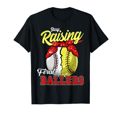 Busy Raising Feral Ballers Baseball T-Shirt - Casual Everyday Wear Unisex - T-Shirt, Sweatshirt, Hoodie